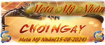 Chơi Game Meta Mỹ Nhân(15-08-2024)